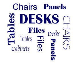 Products we sell; chairs, panels, tables, cabinets. files, desks, chairs